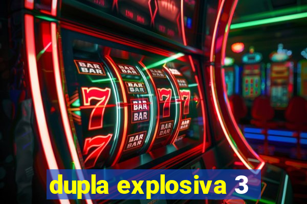 dupla explosiva 3